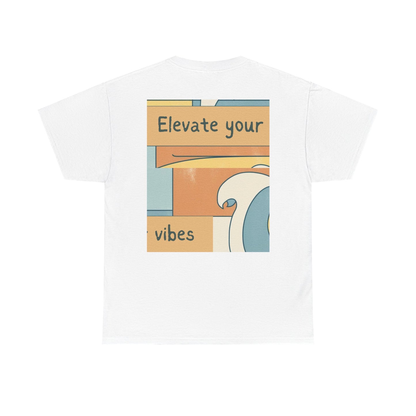Elevate your vibes tee